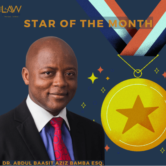 STAR OF THE MONTH - Dr. Abdul Baasit Aziz Bamba Esq.